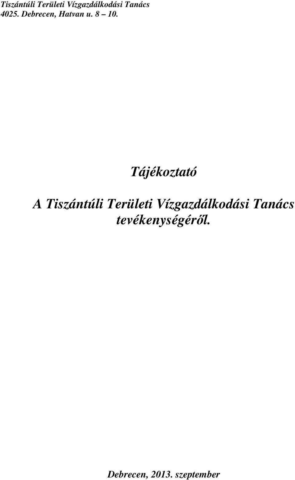 Tájékoztató A  tevékenységéről.