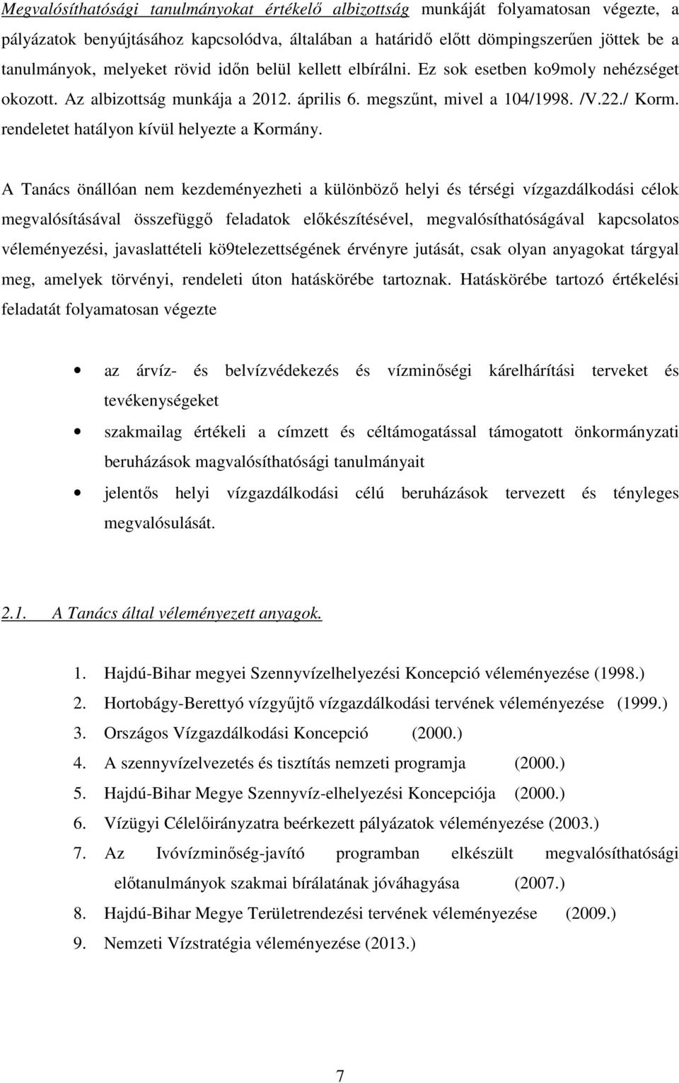 rendeletet hatályon kívül helyezte a Kormány.