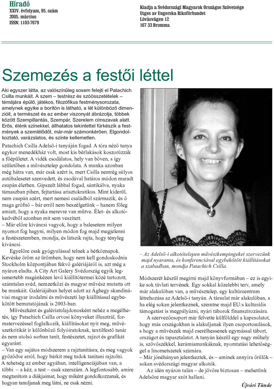 felejti el Patachich Csilla munkáit.