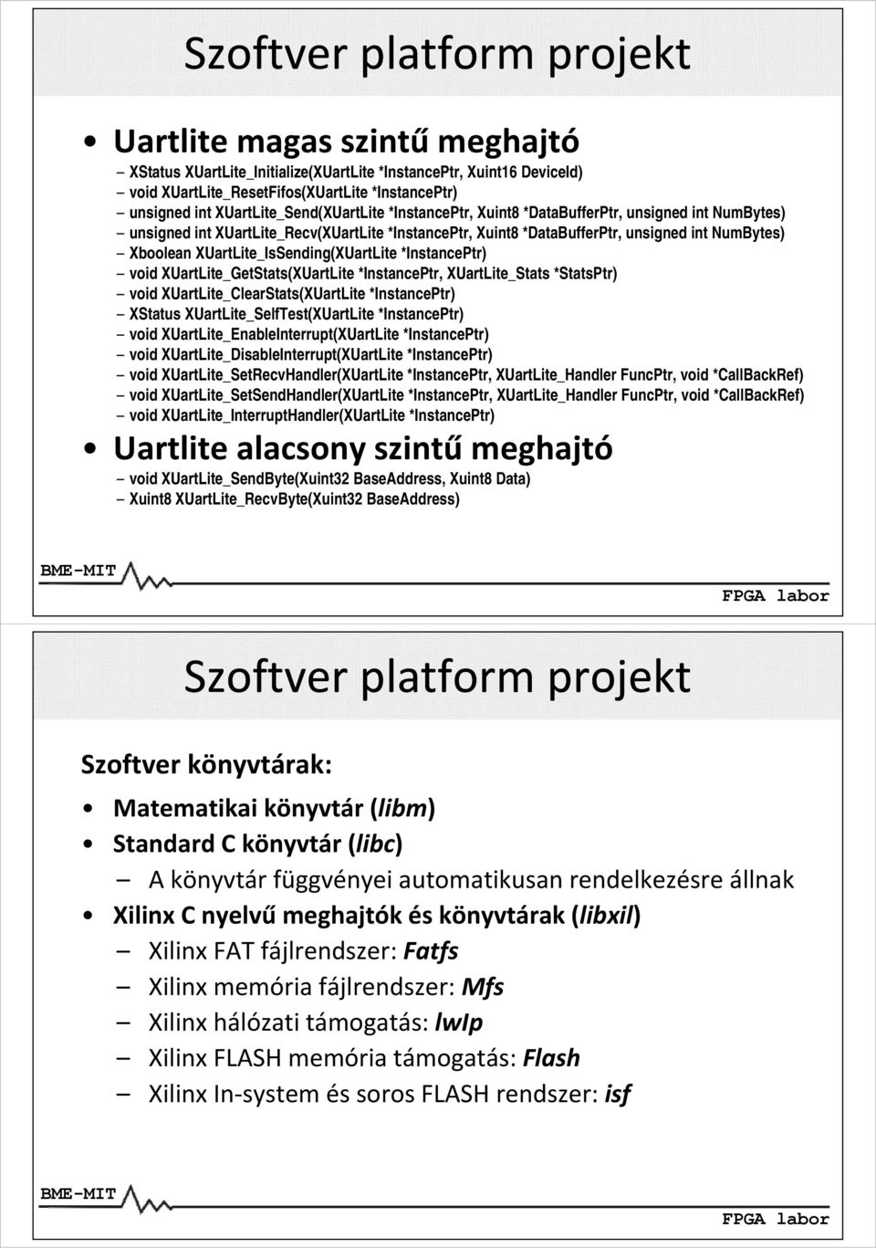 XUartLite_IsSending(XUartLite *InstancePtr) void XUartLite_GetStats(XUartLite *InstancePtr, XUartLite_Stats *StatsPtr) void XUartLite_ClearStats(XUartLite *InstancePtr) XStatus