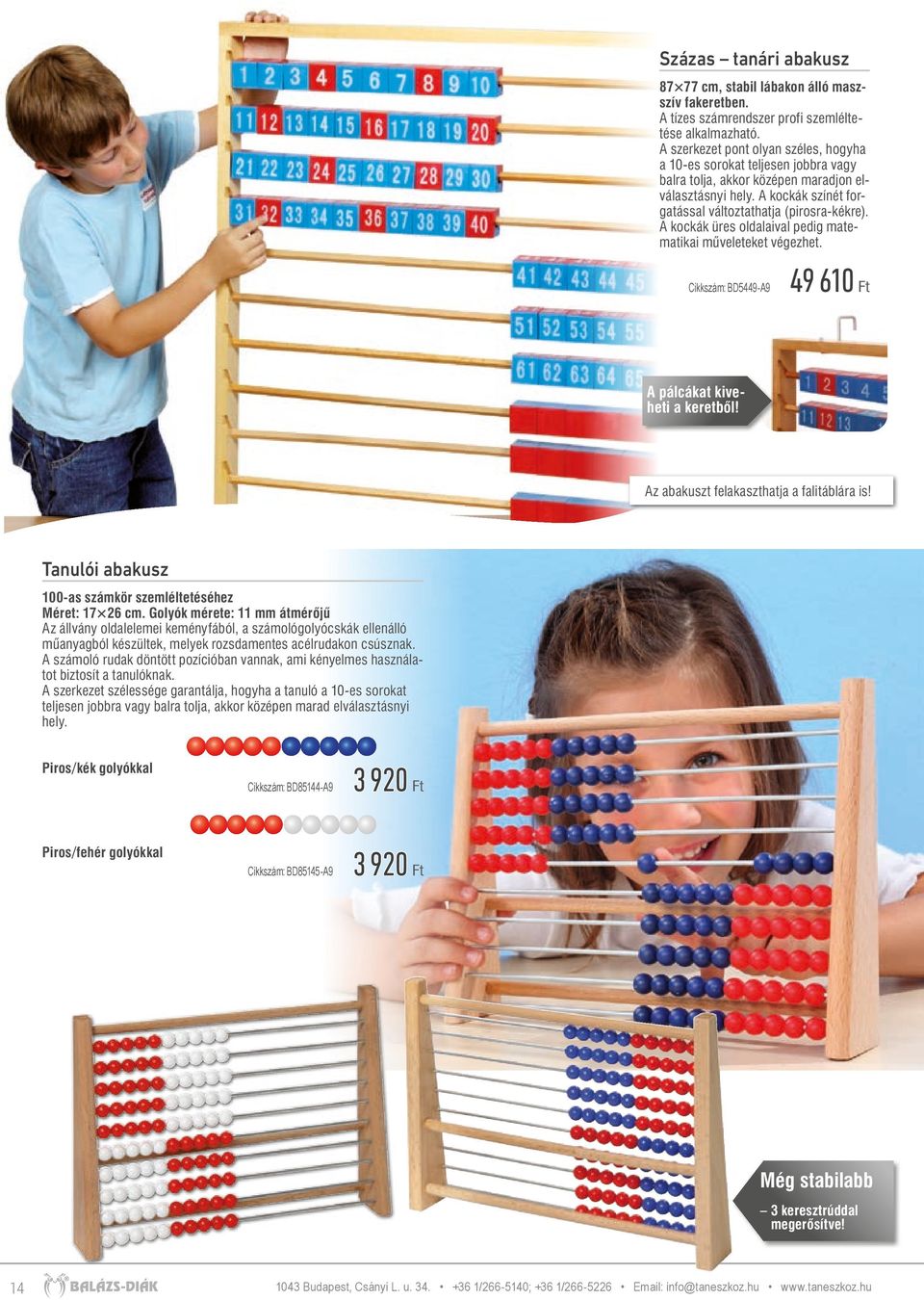 A kockák üres oldalaival pedig matematikai műveleteket végezhet. Cikkszám: BD5449-A9 49 610 Ft A pálcákat kiveheti a keretből! Az abakuszt felakaszthatja a falitáblára is!