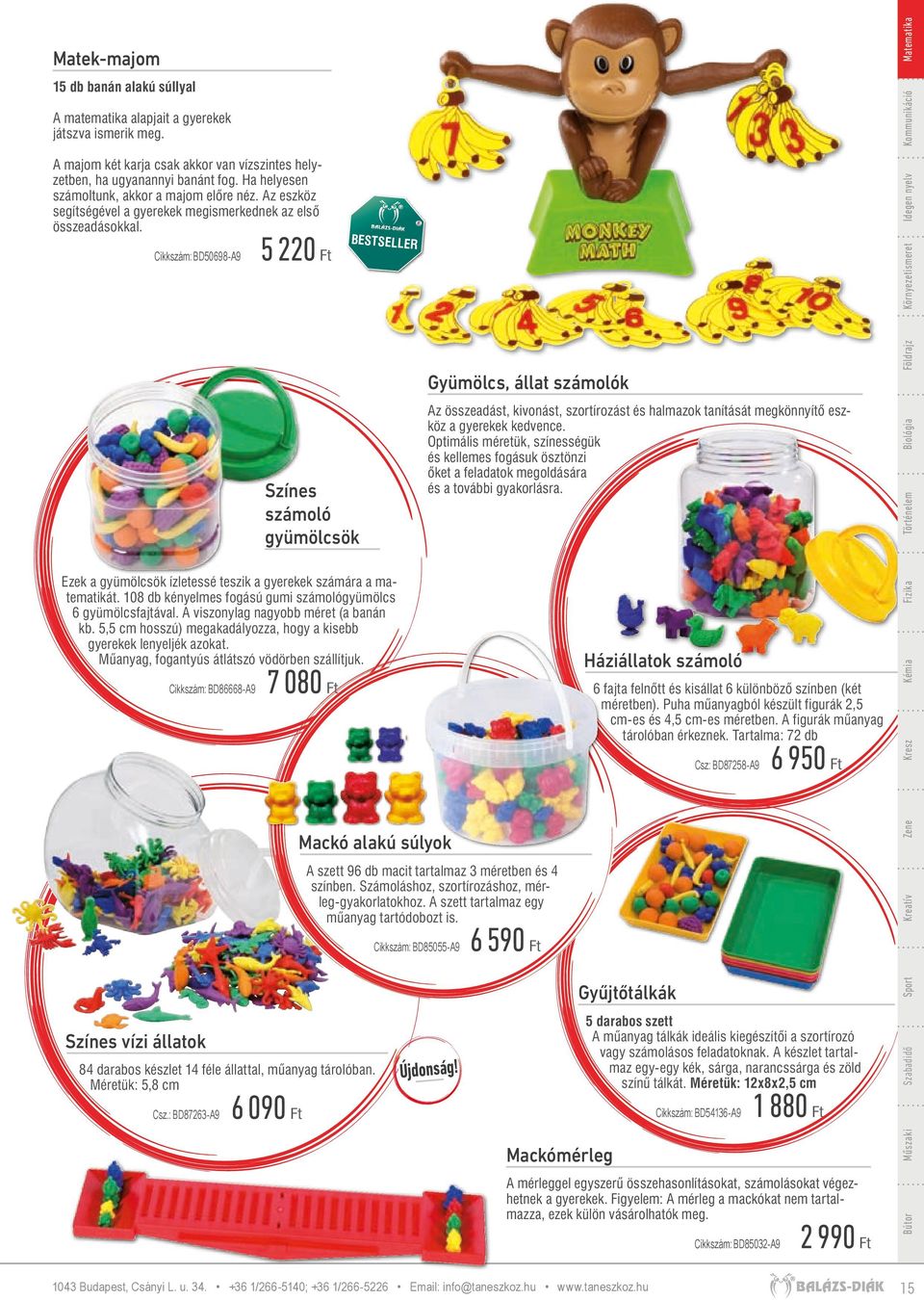 Cikkszám: BD50698-A9 Színes számoló gyümölcsök Ezek a gyümölcsök ízletessé teszik a gyerekek számára a matematikát. 108 db kényelmes fogású gumi számológyümölcs 6 gyümölcsfajtával.