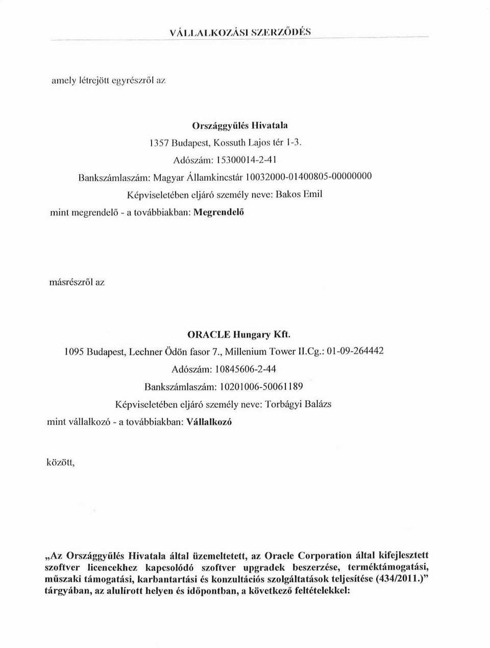 ORACLE Hungary Kft. 1095 Budapest, Lechner Ödön fasor 7., Millenium Tower II.Cg.