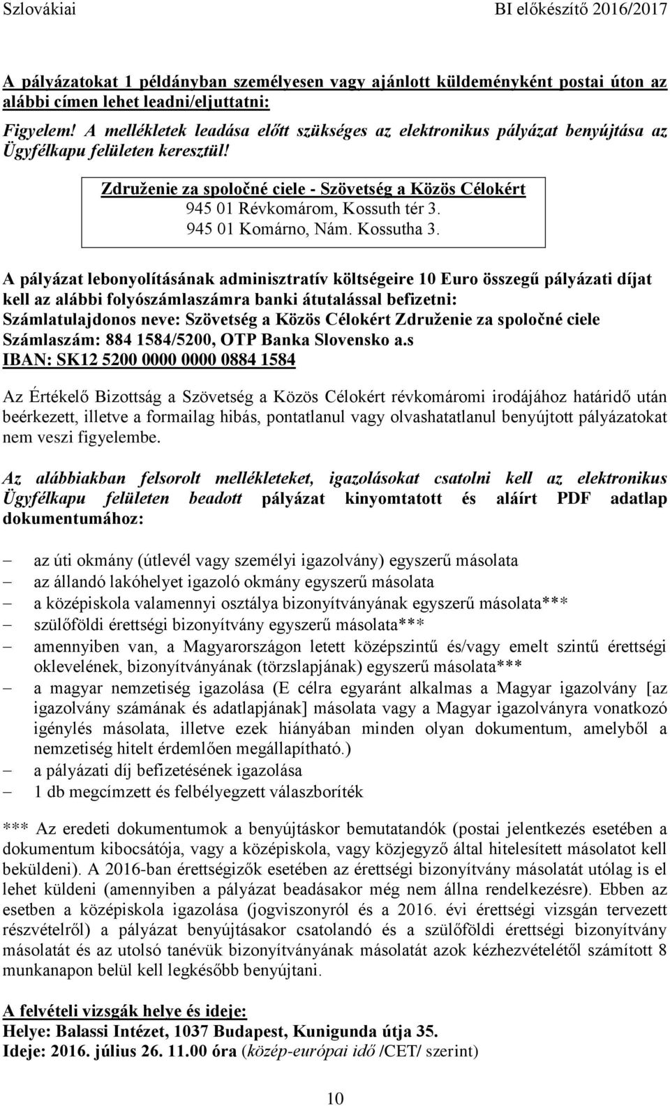 945 01 Komárno, Nám. Kossutha 3.