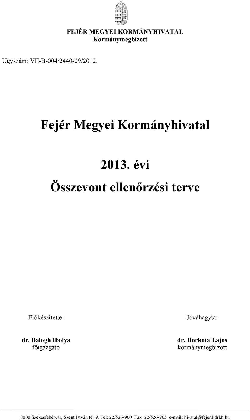 évi Összevont ellenőrzési terve Előkészítette: Jóváhagyta: