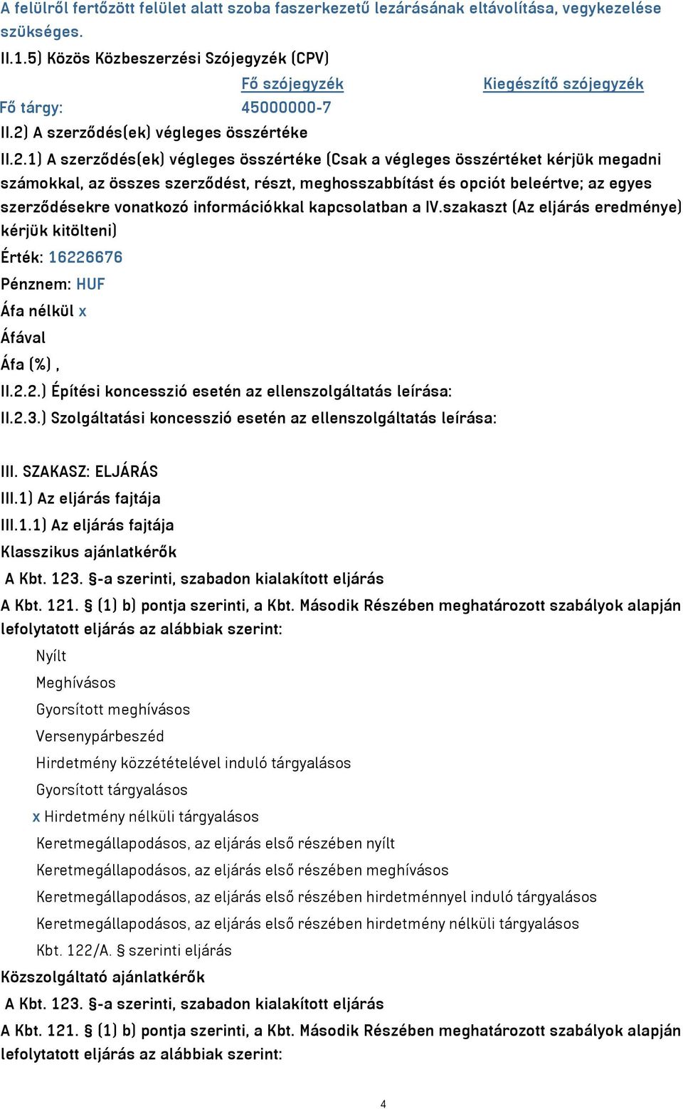 A szerződés(ek) végleges összértéke II.2.
