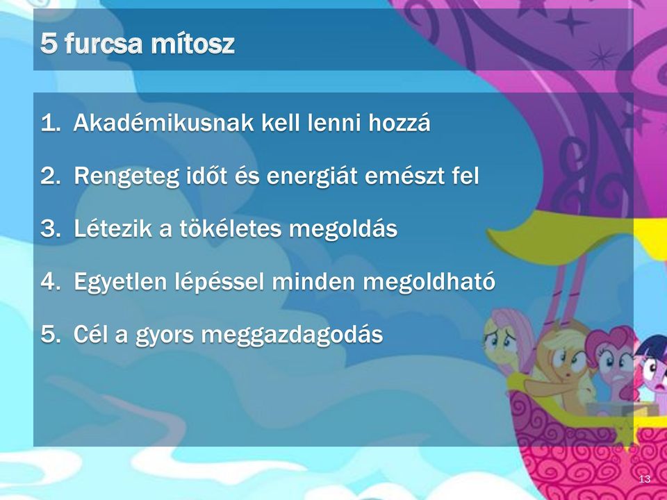 Rengeteg időt és energiát emészt fel 3.