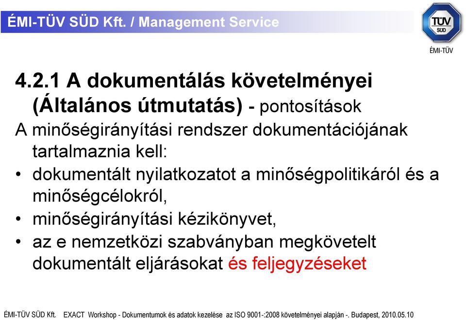 nyilatkozatot a minőségpolitikáról és a minőségcélokról, minőségirányítási