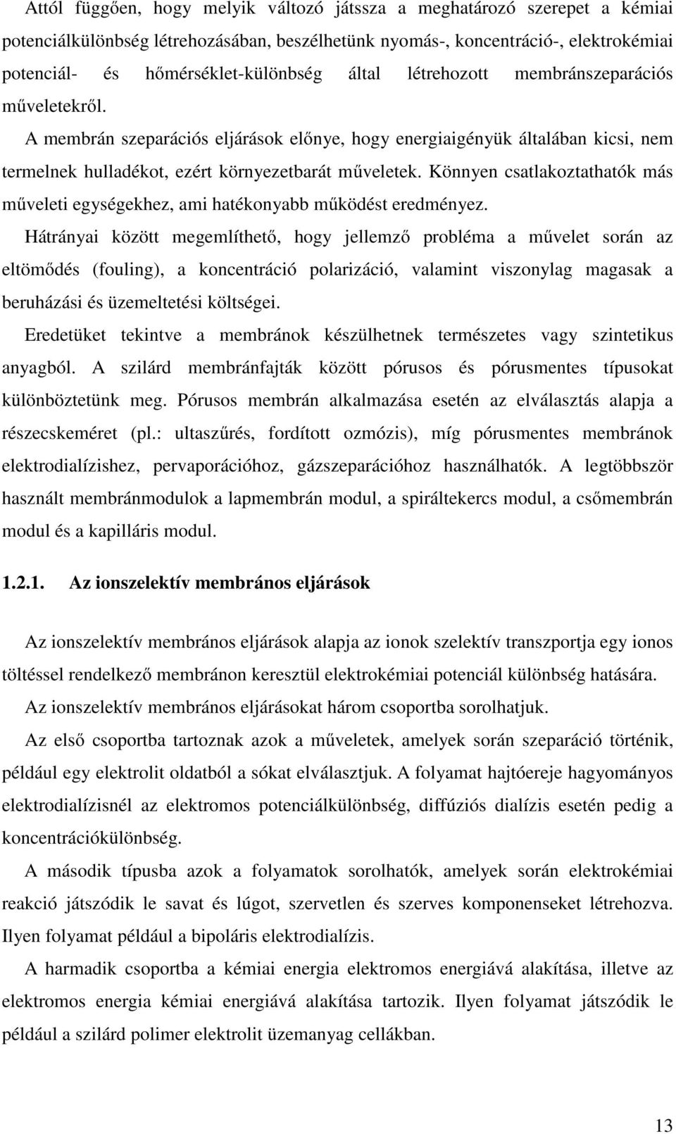 Könnyen csatlakoztathatók más műveleti egységekhez, ami hatékonyabb működést eredményez.