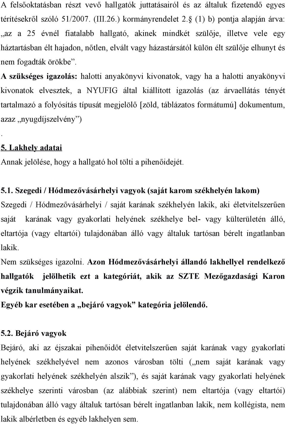 fogadták örökbe.