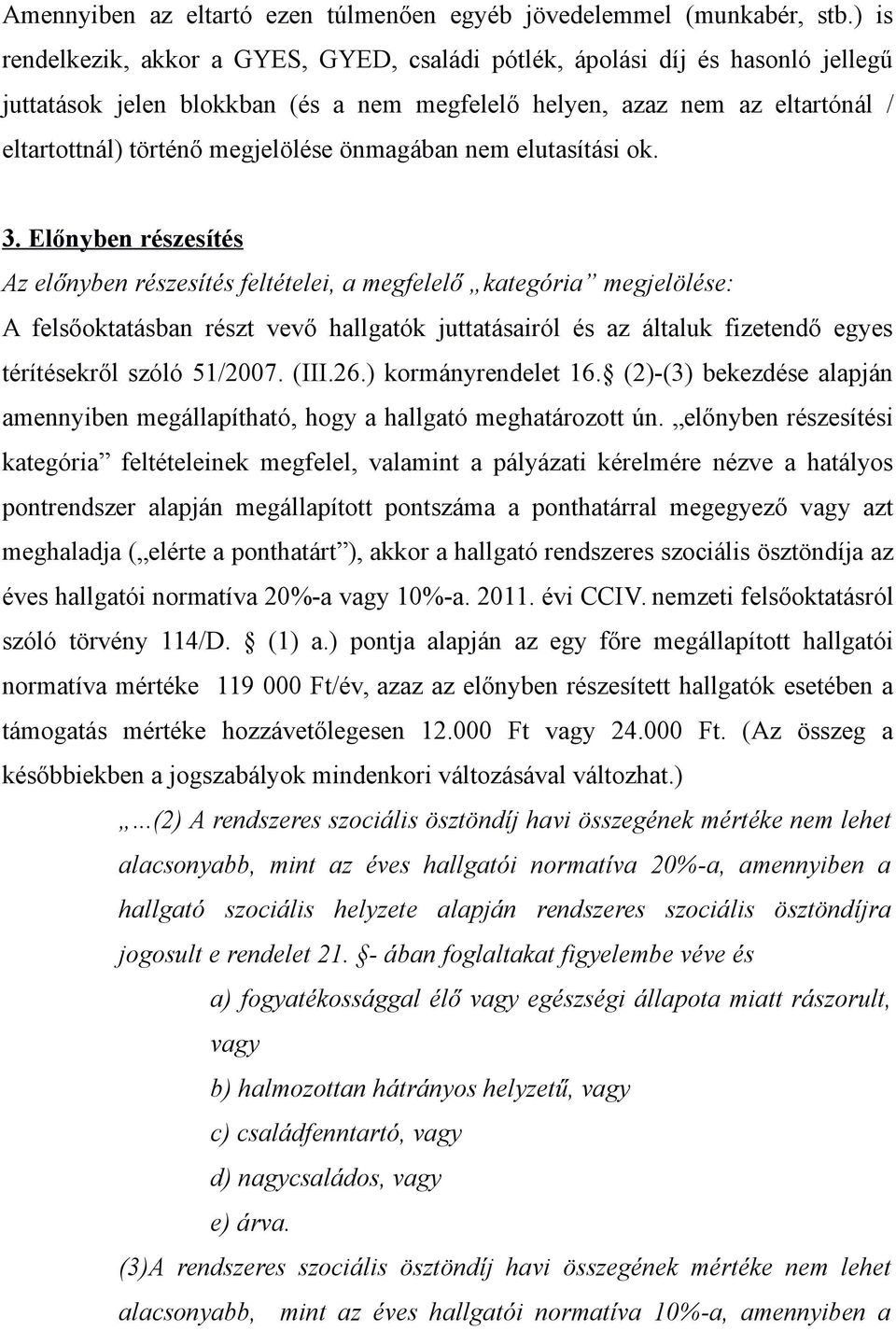 önmagában nem elutasítási ok. 3.