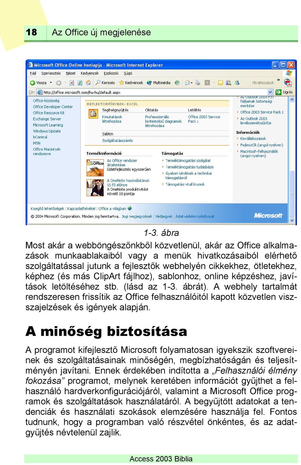 képhez (és más ClipArt fájlhoz), sablonhoz, online képzéshez, javítások letöltéséhez stb. (lásd az 1-3. ábrát).