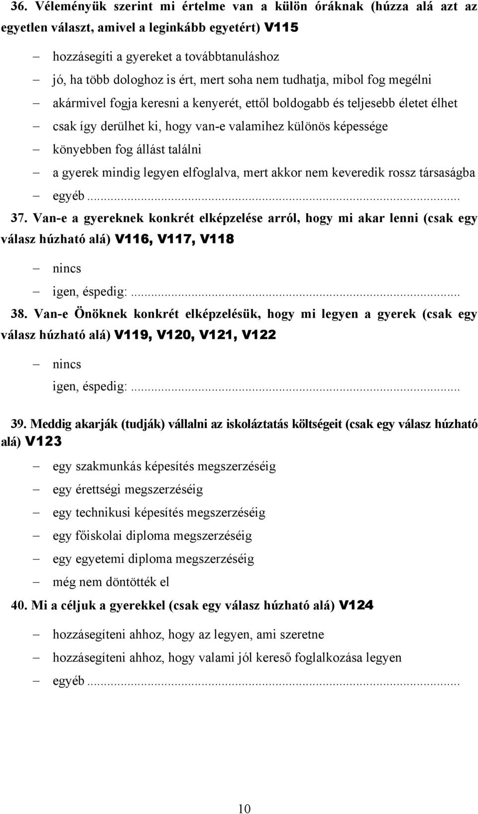 találni a gyerek mindig legyen elfoglalva, mert akkor nem keveredik rossz társaságba 37.