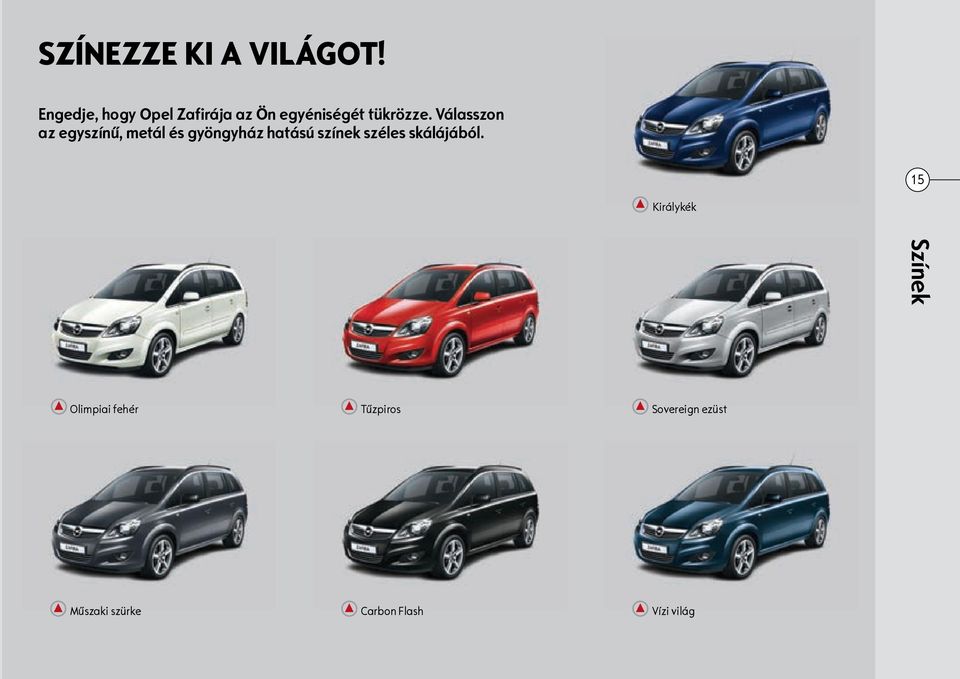 Válasszon az egyszínű, metál és gyöngyház hatású színek széles