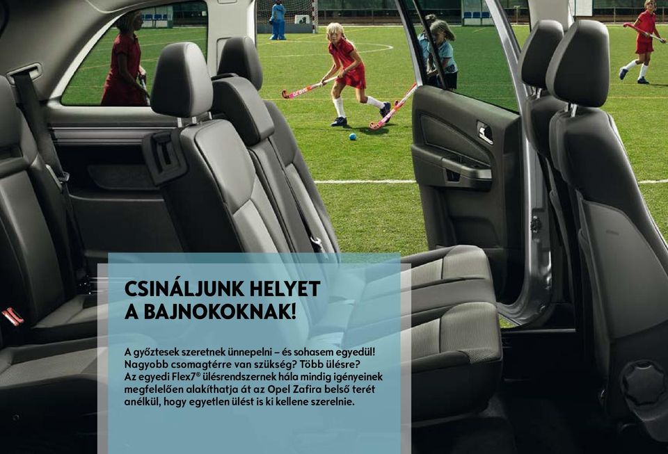 Nagyobb csomagtérre van szükség? Több ülésre?