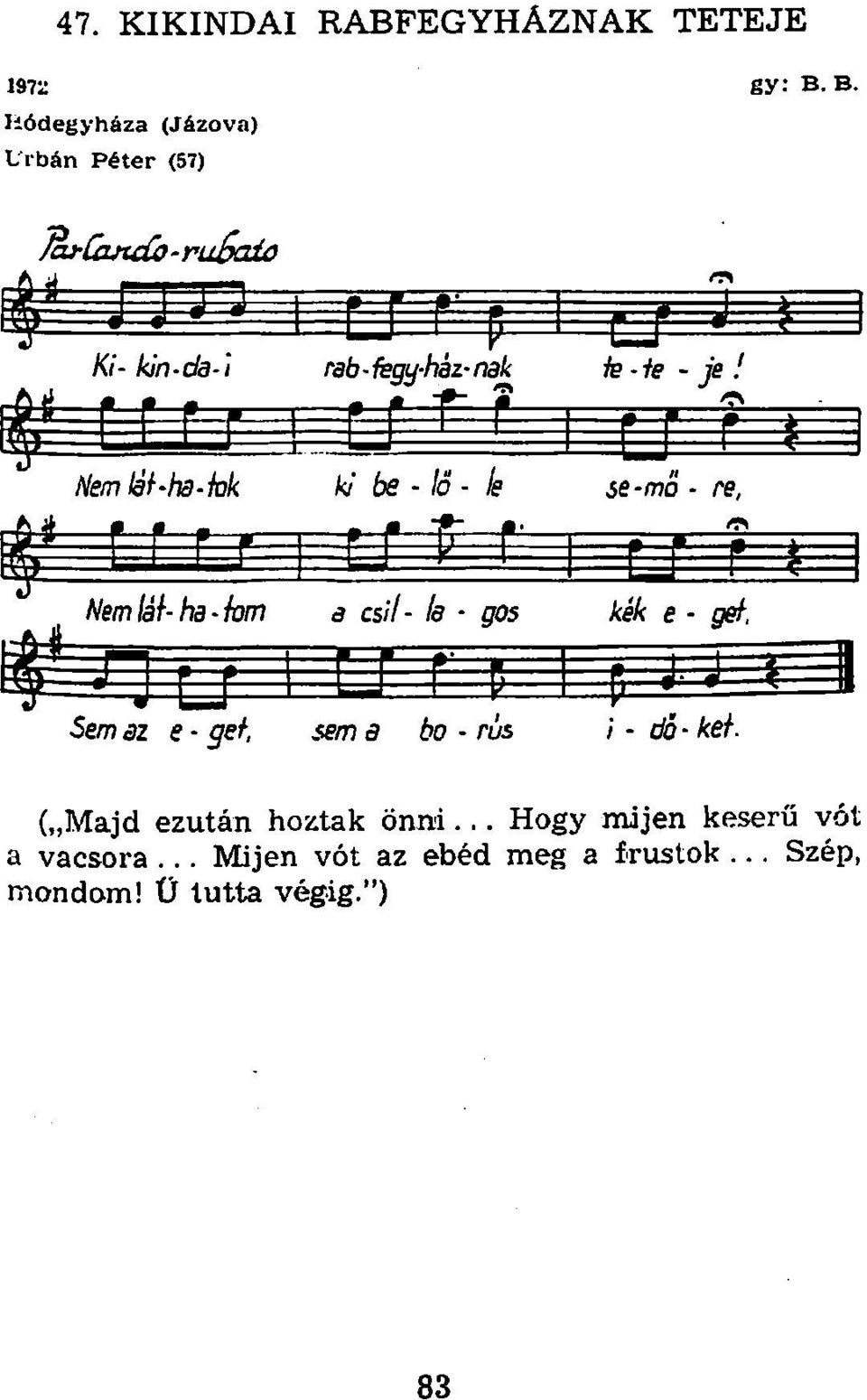 Aj f p gg gg r rj Nemláf-ha-hk ki be - lő - k se-ma re, Sem az e - get, sem a bo - rüs í -