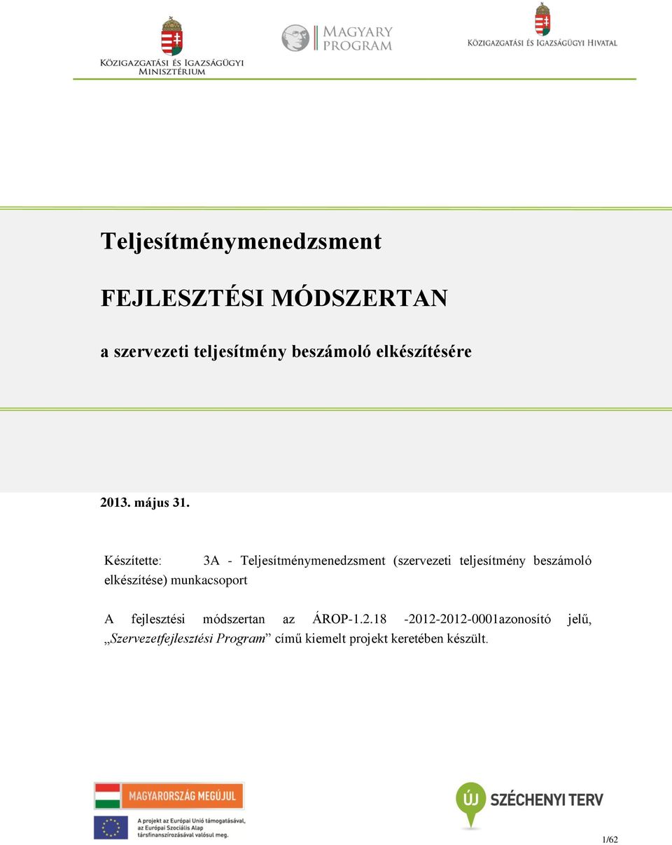 Készítette: 3A - Teljesítménymenedzsment (szervezeti teljesítmény beszámoló elkészítése)