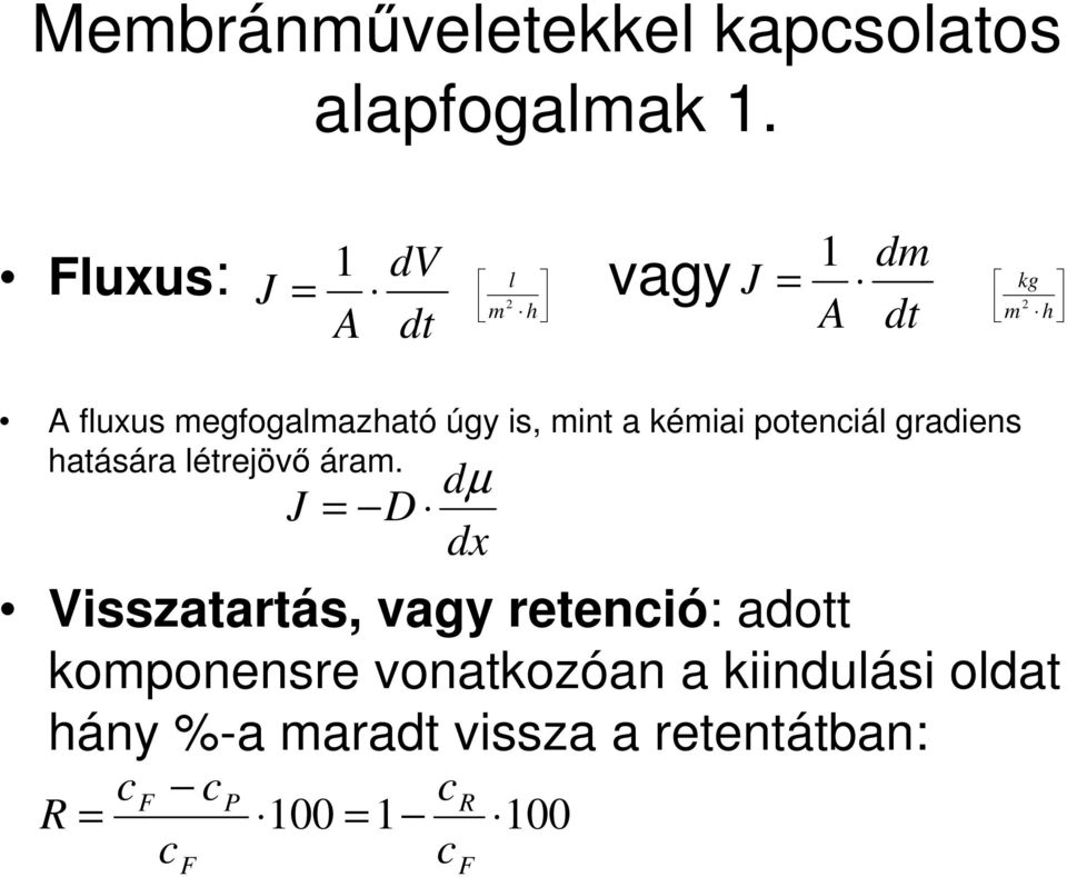 is, mint a kémiai potenciál gradiens hatására létrejövı áram.