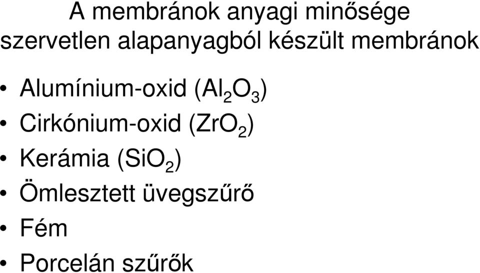 Alumínium-oxid (Al 2 O 3 ) Cirkónium-oxid