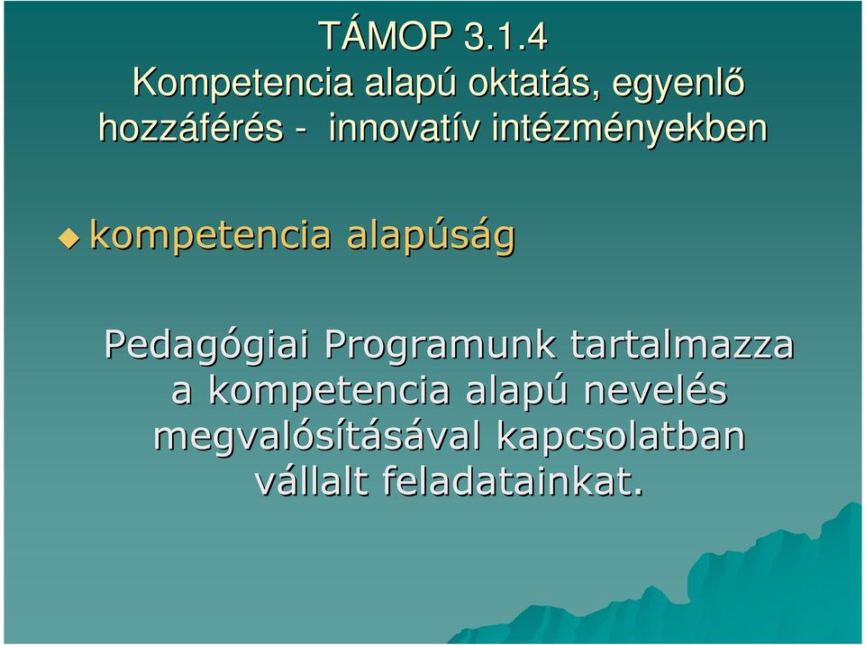 innovatív v intézm zményekben kompetencia alapúság