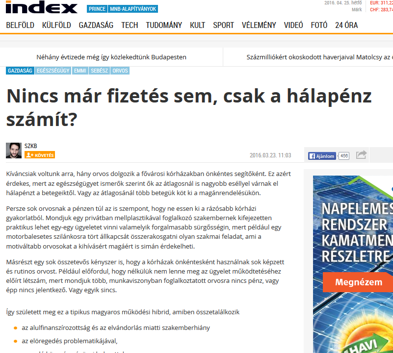 Nincs már fizetés sem, csak a hálapénz számít? 2016. március 23. Kíváncsiak voltunk arra, hány orvos dolgozik a fővárosi kórházakban önkéntes segítőként.