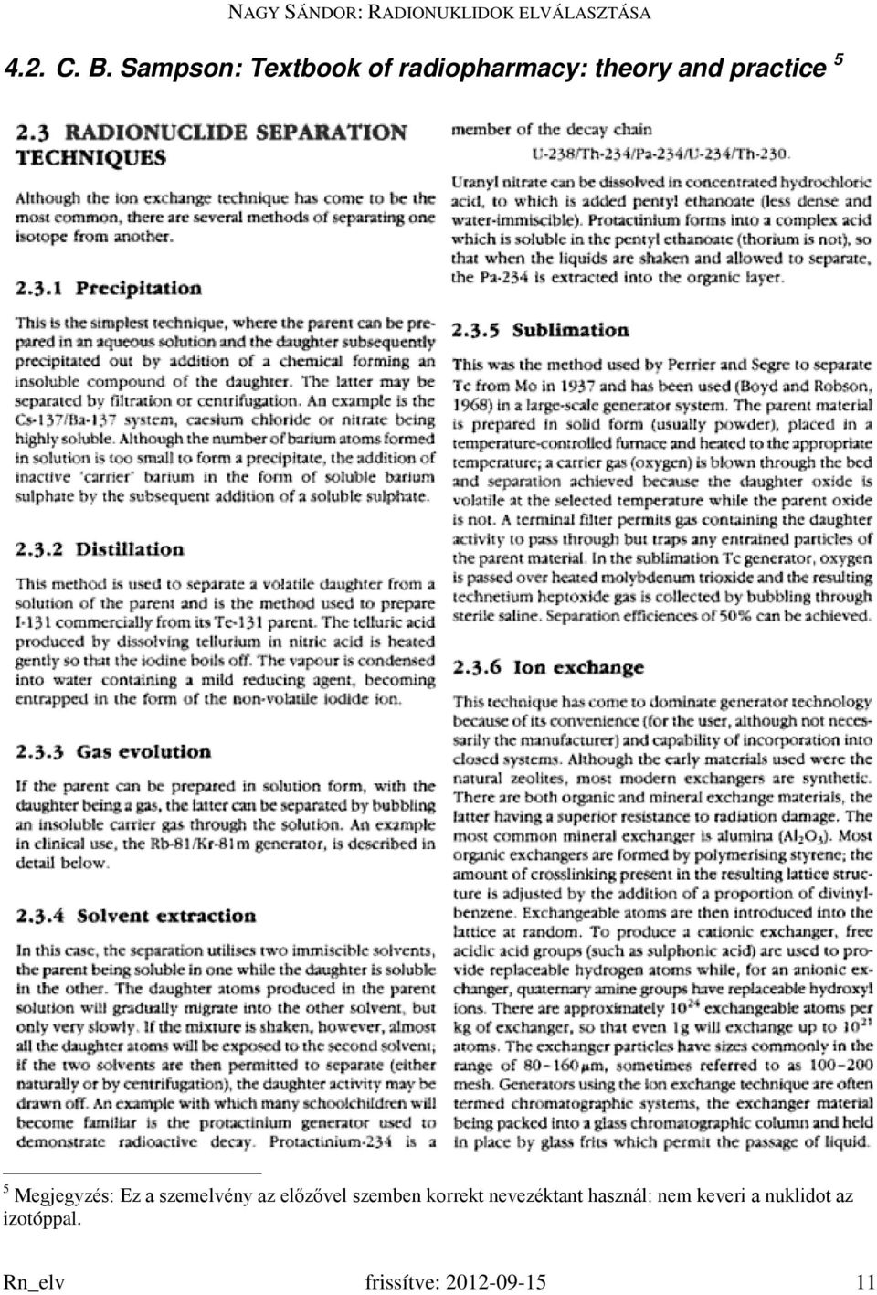 practice 5 5 Megjegyzés: Ez a szemelvény az előzővel