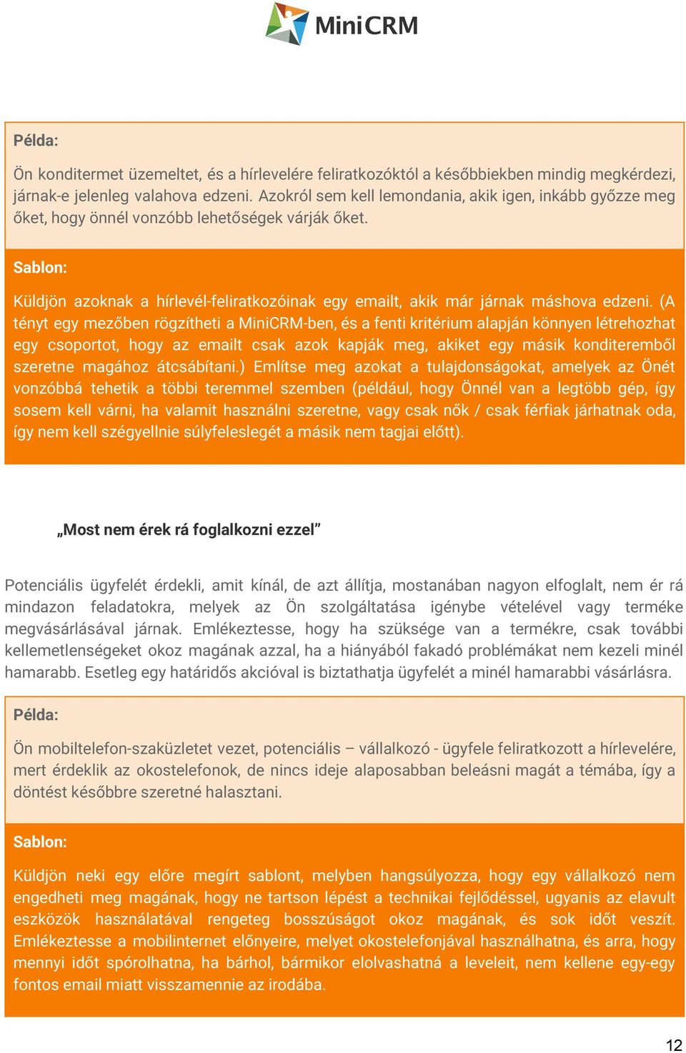 Sablon: Küldjön azoknak a hírlevél-feliratkozóinak egy emailt, akik már járnak máshova edzeni.