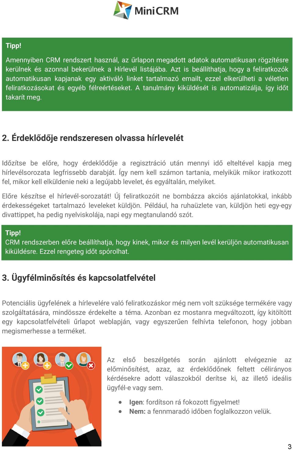 A tanulmány kiküldését is automatizálja, így időt takarít meg. 2.