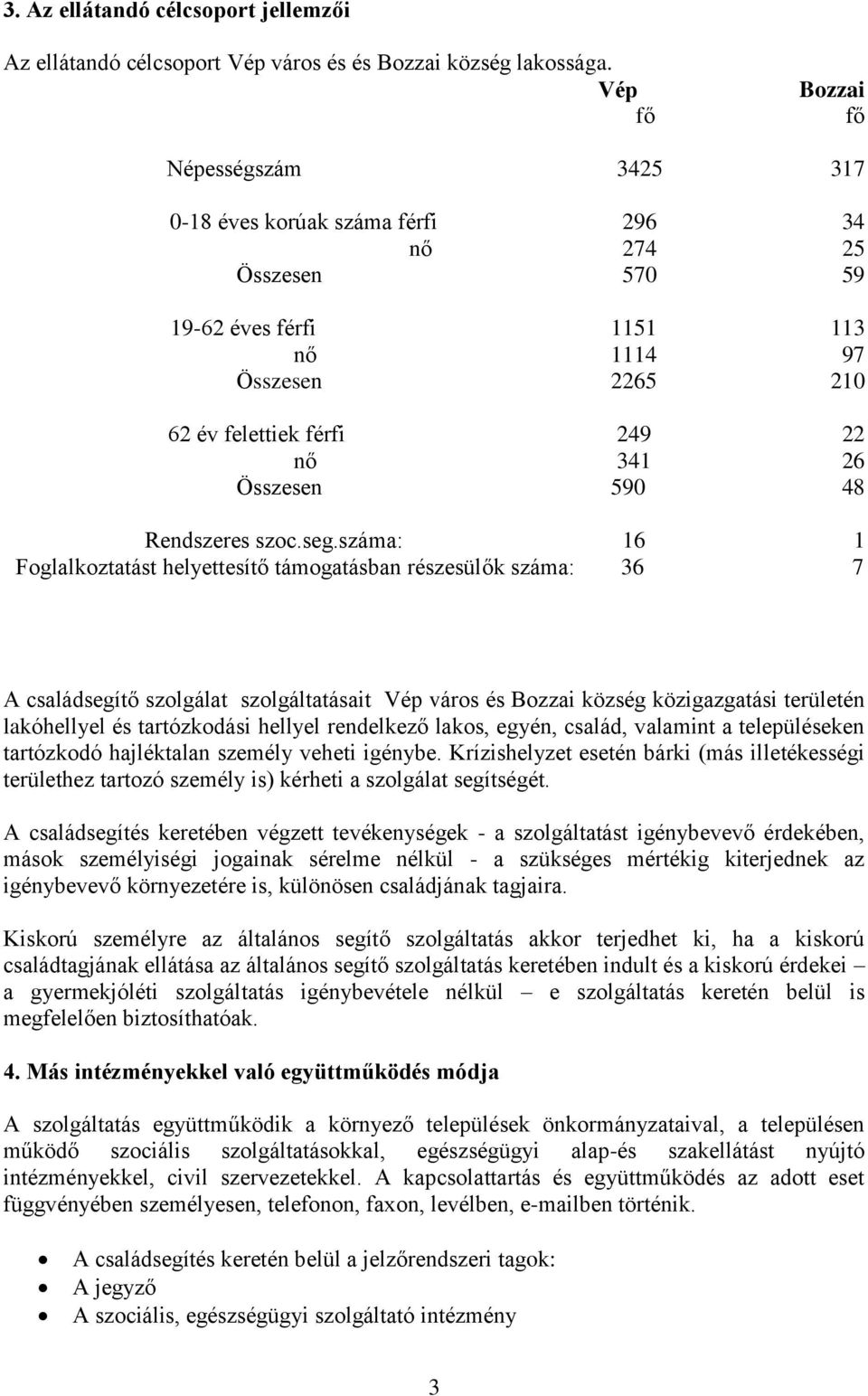 Összesen 590 48 Rendszeres szoc.seg.