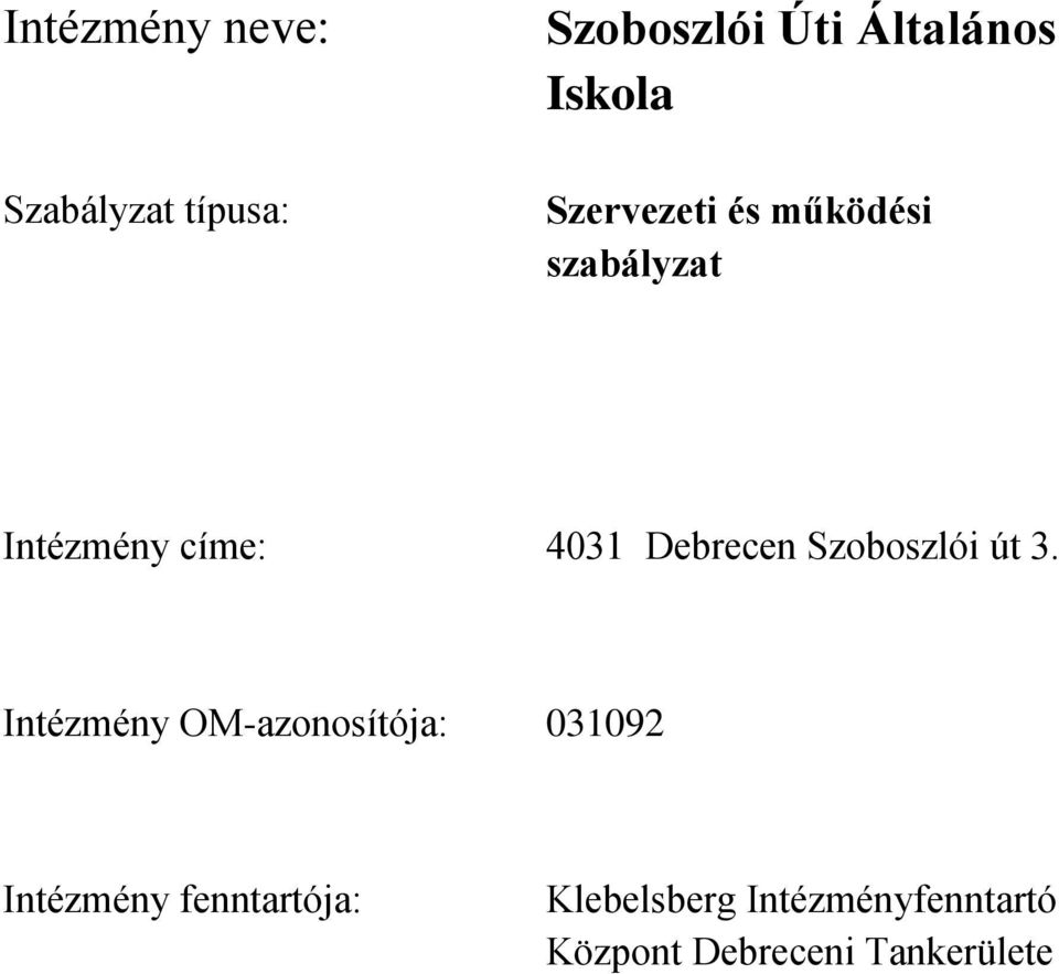 Debrecen Szoboszlói út 3.