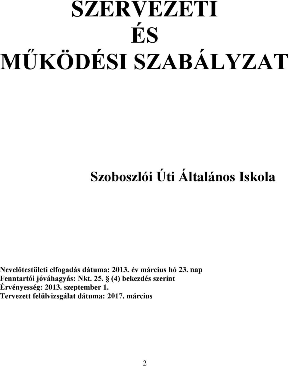 nap Fenntartói jóváhagyás: Nkt. 25.