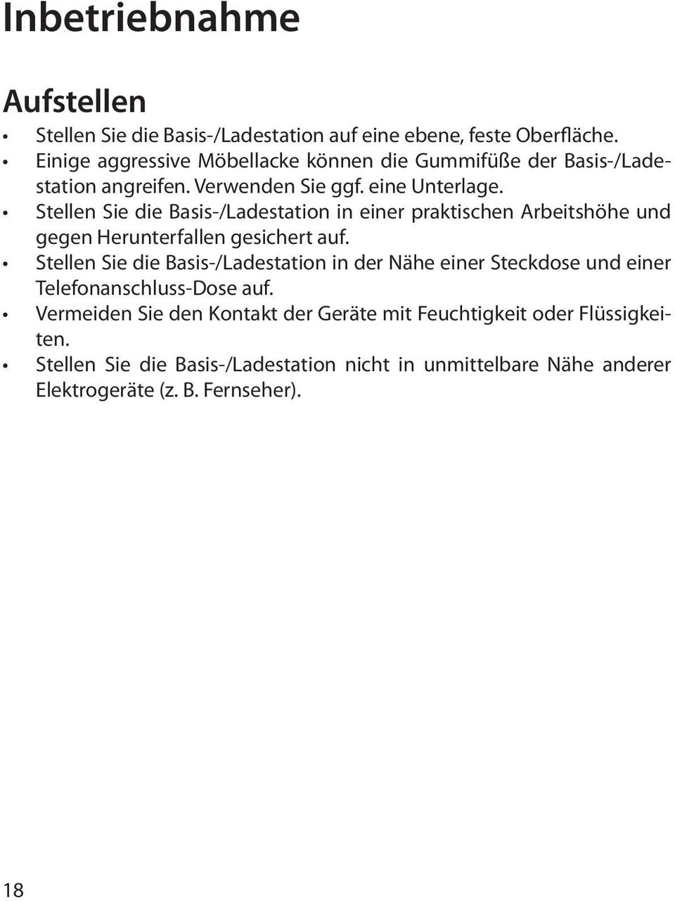 Stellen Sie die Basis-/Ladestation in einer praktischen Arbeitshöhe und gegen Herunterfallen gesichert auf.