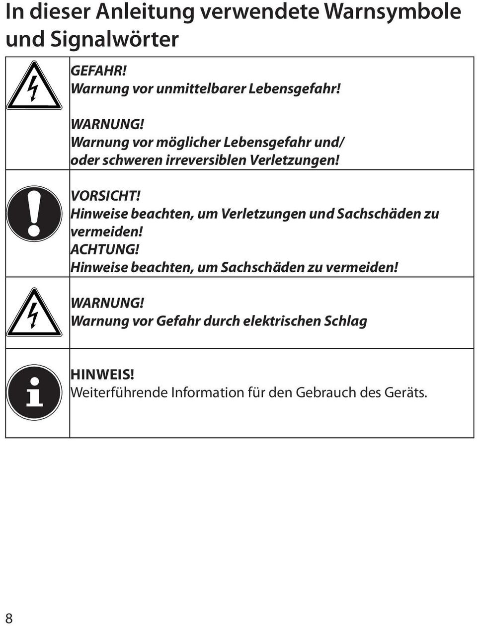 Hinweise beachten, um Verletzungen und Sachschäden zu vermeiden! ACHTUNG!
