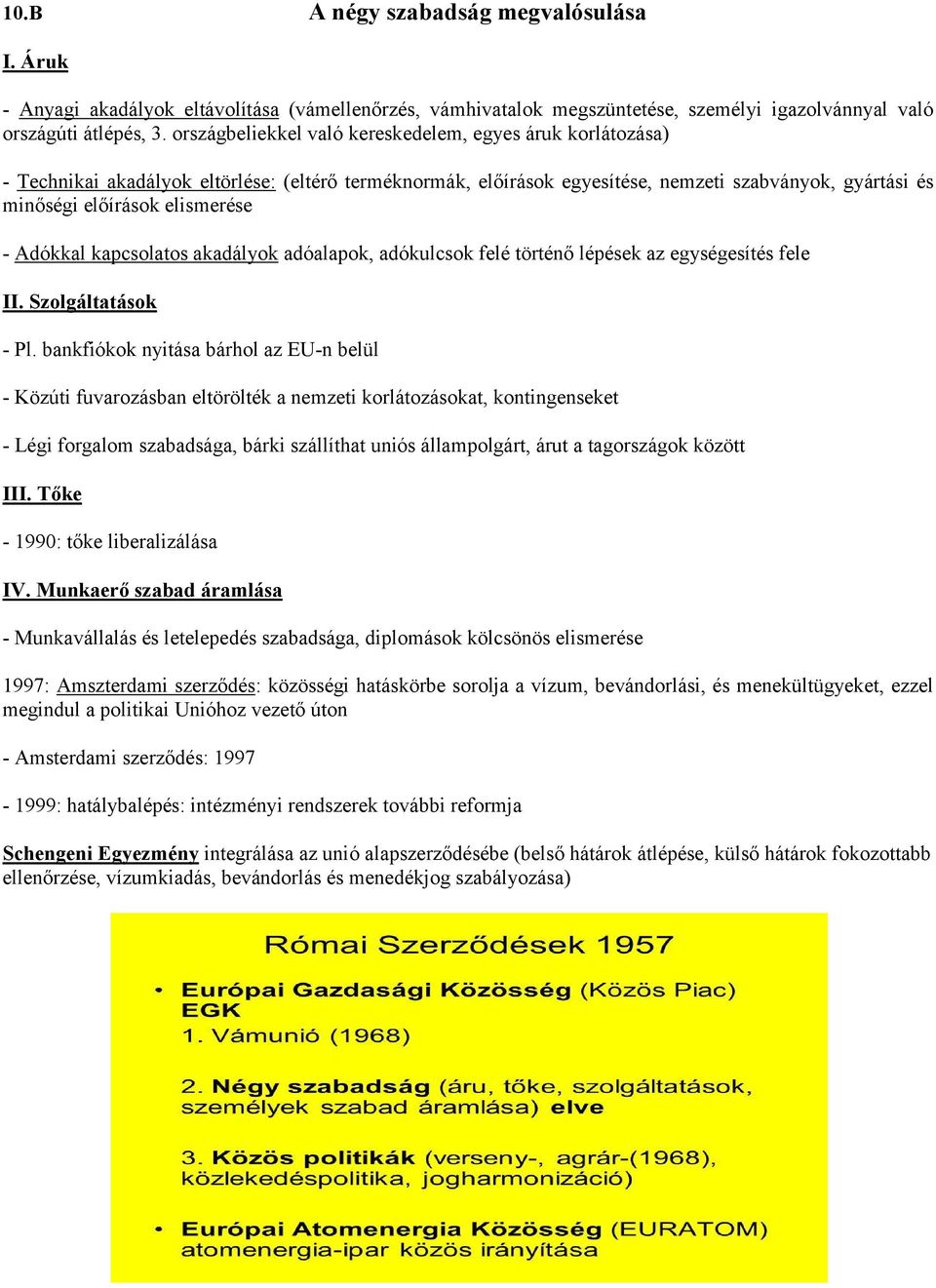 Adókkal kapcsolatos akadályok adóalapok, adókulcsok felé történő lépések az egységesítés fele II. Szolgáltatások - Pl.