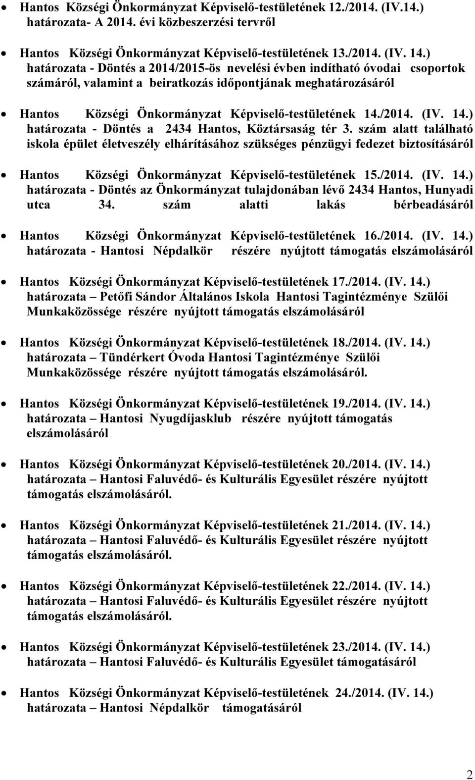/2014. (IV. 14.) határozata - Döntés a 2434 Hantos, Köztársaság tér 3.