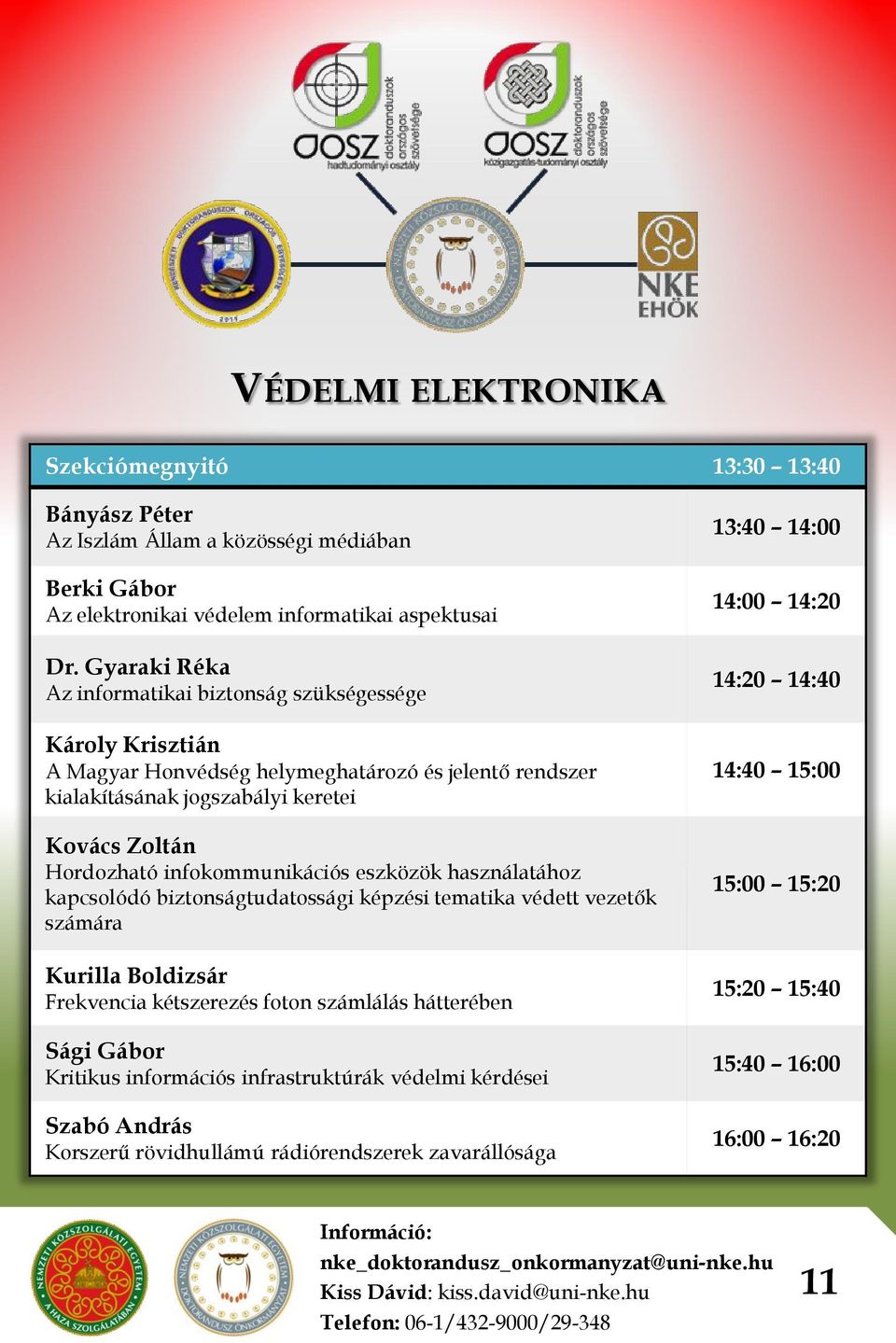 infokommunikációs eszközök használatához kapcsolódó biztonságtudatossági képzési tematika védett vezetők számára Kurilla Boldizsár Frekvencia kétszerezés foton számlálás hátterében Sági