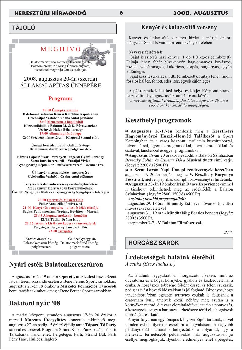 Közreműködik a Balaton M. & K.