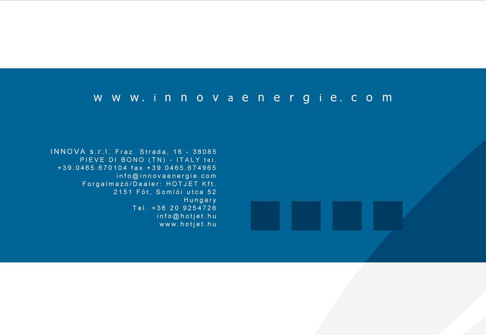 6 7 0 1 0 4 f a x + 3 9. 0 4 6 5. 6 7 4 9 6 5 i n f o @ i n n o v a e n e r g i e.