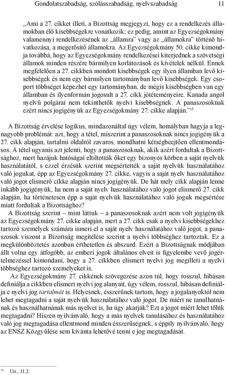hivatkozása, a megerősítő államokra. Az Egyezségokmány 50.