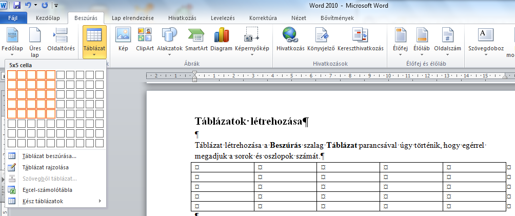 Táblázatok létrehozása Táblázat létrehozása a Beszúrás szalag Táblázat parancsával úgy történik, hogy egérrel megadjuk a sorok és oszlopok számát.