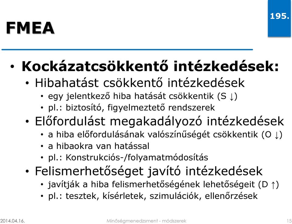 csökkentik (O ) a hibaokra van hatással pl.