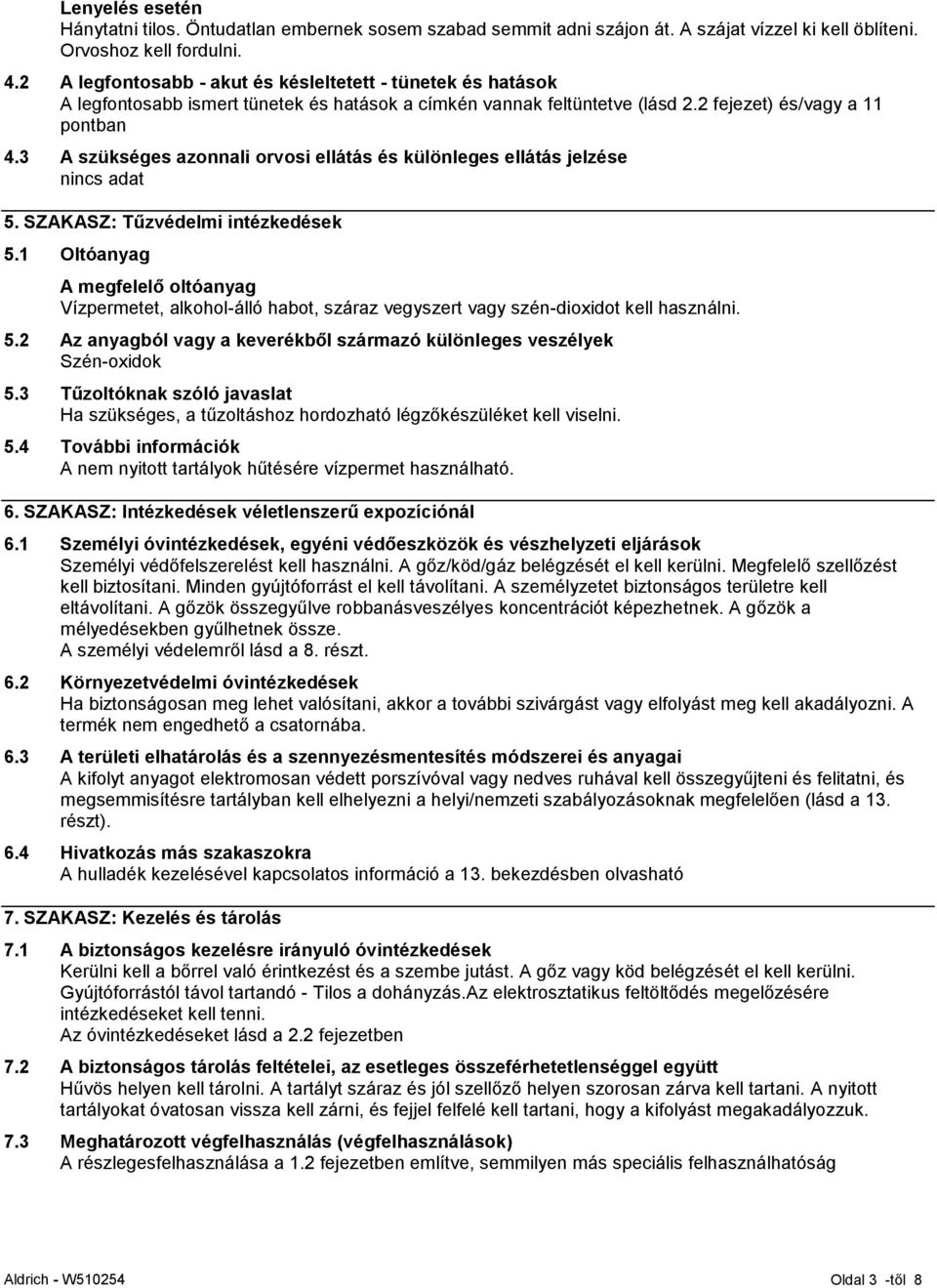 3 A szükséges azonnali orvosi ellátás és különleges ellátás jelzése 5. SZAKASZ: Tűzvédelmi intézkedések 5.
