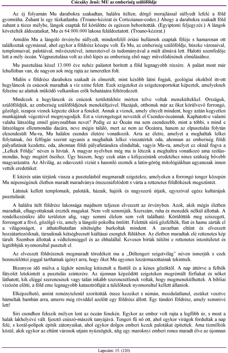 000 lakosa feláldoztatott. (Troano-kézirat.