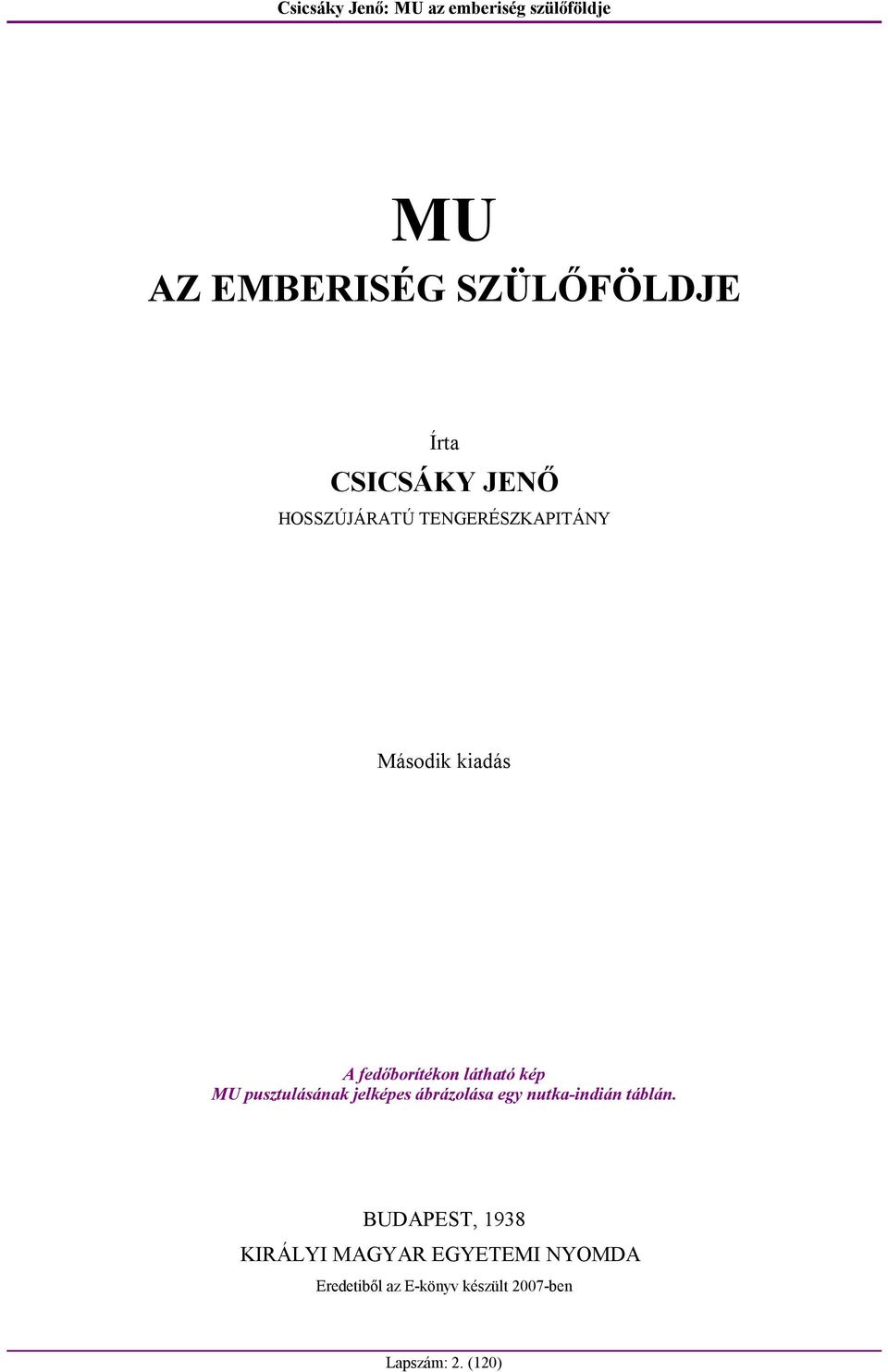 pusztulásának jelképes ábrázolása egy nutka-indián táblán.