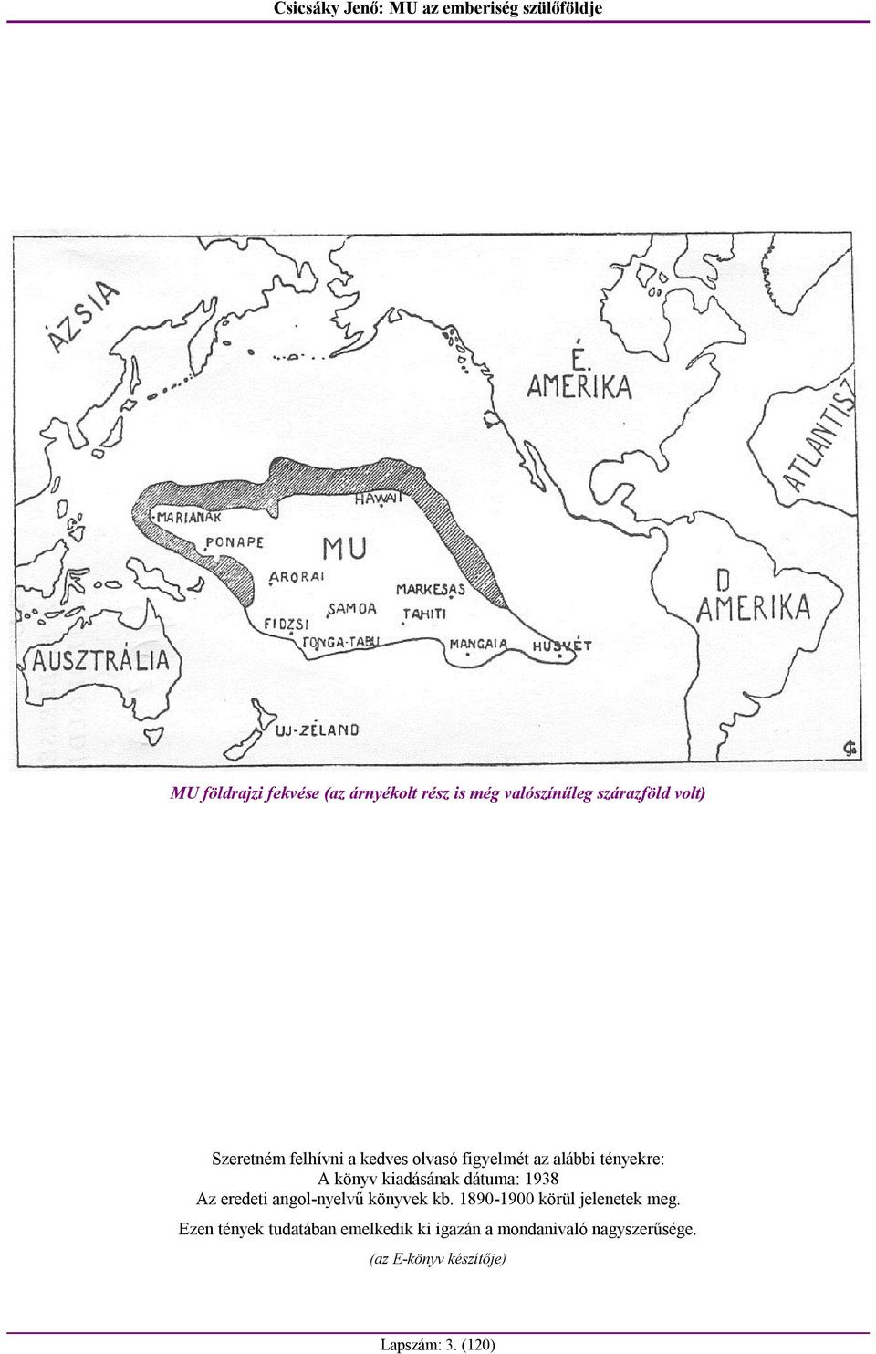 Az eredeti angol-nyelvű könyvek kb. 1890-1900 körül jelenetek meg.