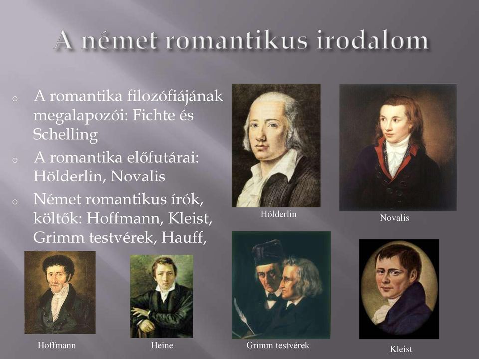 írók, költők: Hffmann, Kleist, Grimm testvérek, Hauff,