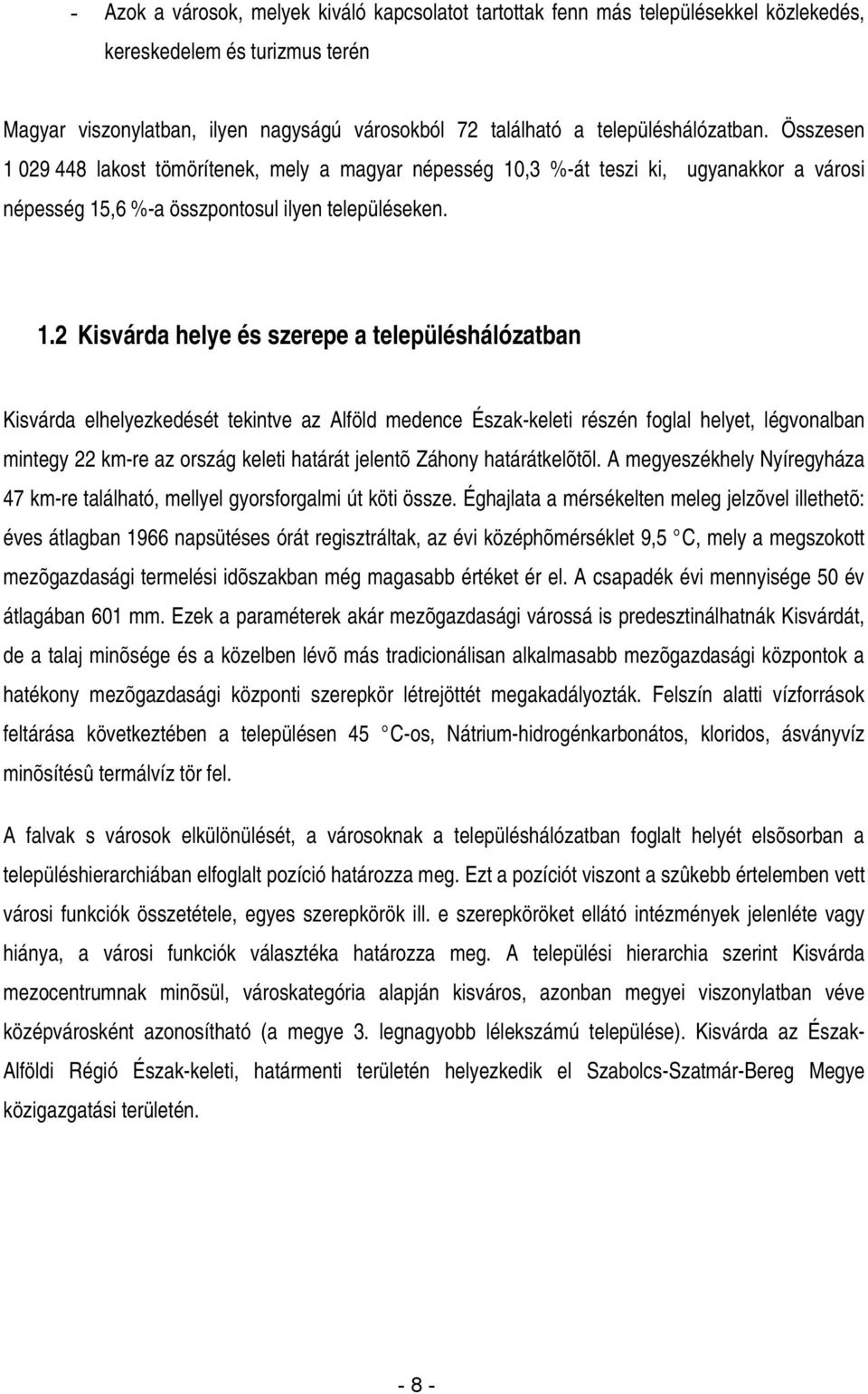 029 448 lakost tömörítenek, mely a magyar népesség 10