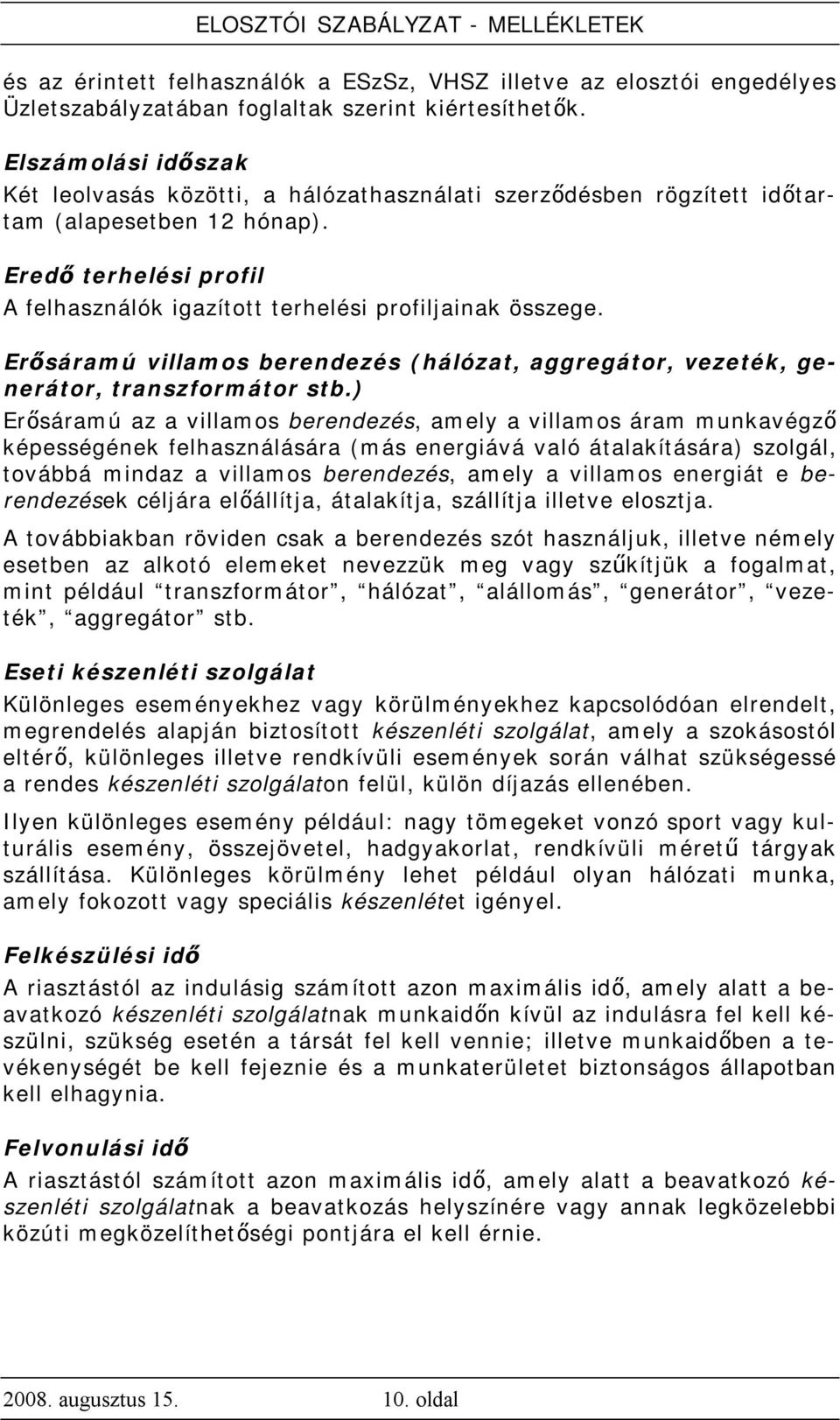 Erősáramú villamos berendezés (hálózat, aggregátor, vezeték, generátor, transzformátor stb.