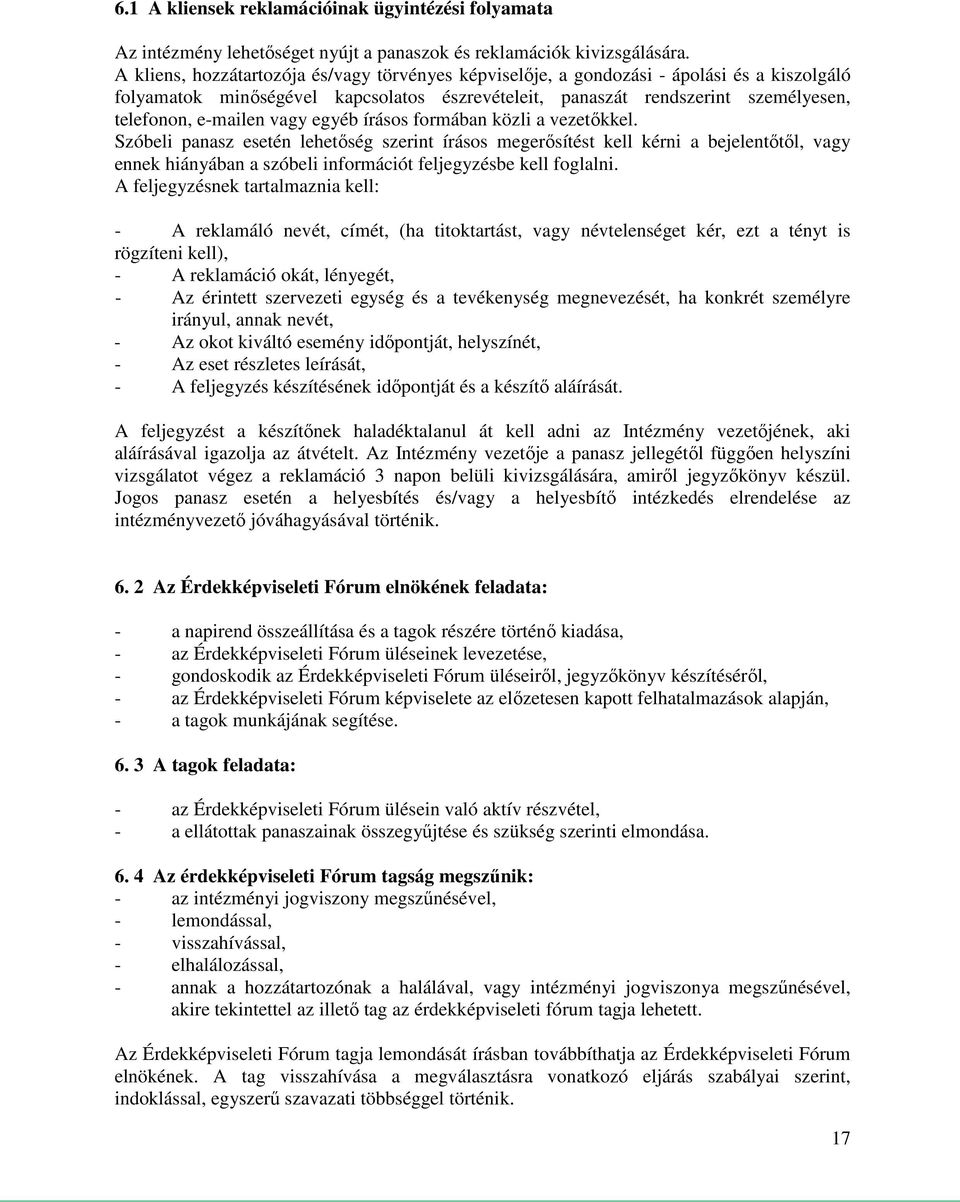 vagy egyéb írásos formában közli a vezetőkkel.