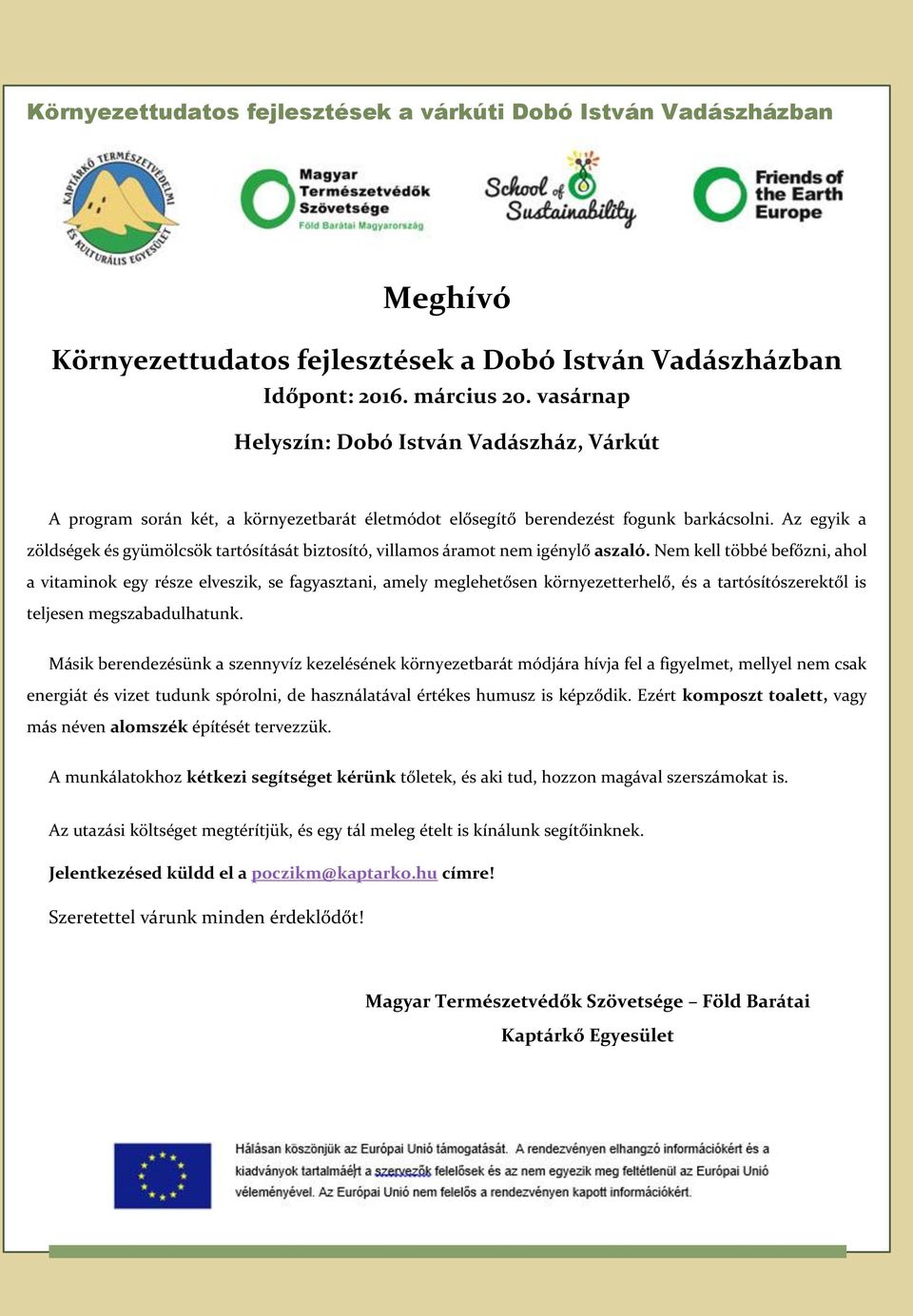 Az egyik a zöldségek és gyümölcsök tartósítását biztosító, villamos áramot nem igénylő aszaló.
